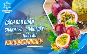 Cách bảo quản chanh dây - chanh leo (1)