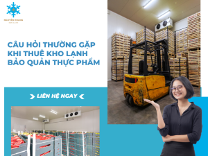 Câu Hỏi Thường Gặp Khi Thuê Kho Lạnh Bảo Quản Thực Phẩm