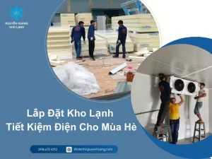 Lắp Đặt Kho Lạnh Tiết Kiệm Điện Cho Mùa Hè